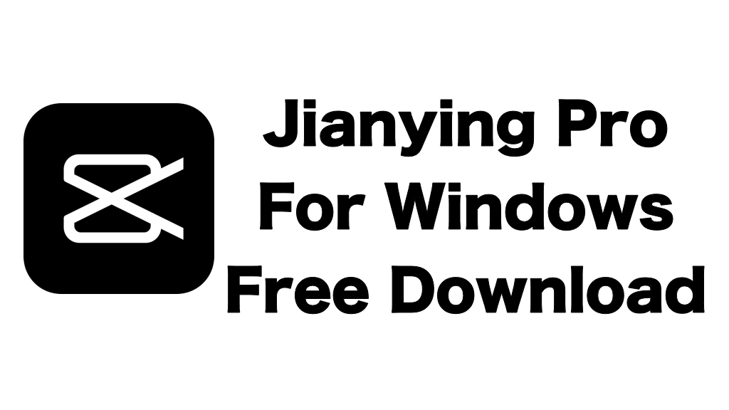 Jianying Pro For Windows Free Download