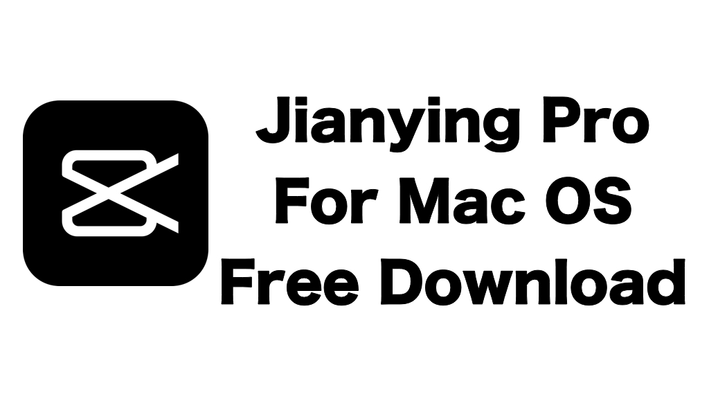 Jianying Pro For mac Free Download En